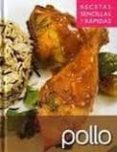 POLLO. RECETAS SENCILLAS Y RAPIDAS di VV.AA. 