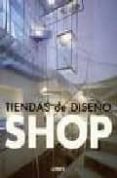 TIENDAS DE DISEO: SHOP de BROTO, CARLES 