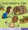 BUSCANDO A TOM (MIS PRIMEROS CALCETINES; 8) (MAYUSCULAS) de SOLER, TERESA 