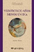 VEINTICINCO AOS MENOS UN DIA de ALAMO, ANTONIO 