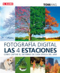 FOTOGRAFA DIGITAL LAS CUATRO ESTACIONES di ANG, TOM 