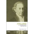 JOVELLANOS. LA MODERACION EN POLITICA di MORENO ALONSO, MANUEL 