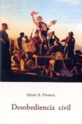 DESOBEDIENCIA CIVIL de THOREAU, HENRY DAVID 