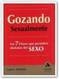 GOZANDO SEXUALMENTE: LAS 7 CLAVES QUE PERMITEN DISFRUTAR DEL SEXO di HOLSTEIN, LANA L. 