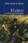 EL CLAVO Y OTRAS NARRACIONES di ALARCON, PEDRO ANTONIO DE 