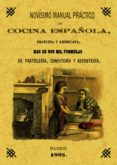 NOVISIMO, MANUAL PRACTICO DE COCINA ESPAOLA, FRANCESA Y AMERICAN A (ED. FACSIMIL DE LA ED. DE 1885) di VV.AA. 