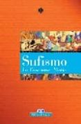 SUFISMO: LA ENSEANZA MISTICA di MONDAROO, KATY  ZABALETA, IGOR 
