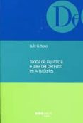 TEORIA DE LA JUSTICIA E IDEA DEL DERECHO EN ARISTOTELES de GARCIA SOTO, LUIS 
