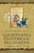 LOS REFRANES ESOTERICOS DEL QUIJOTE: LA CABALA EN LA OBRA DE CERV ANTES de PERADEJORDI, JULIO 