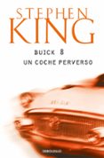 BUICK 8: UN COCHE PERVERSO de KING, STEPHEN 