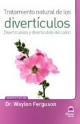 TRATAMIENTO NATURAL DE LOS DIVERTCULOS di FERGUSON, WAYLON 