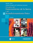 PRINCIPIOS DEL ENTRENAMIENTO DE LA FUERZA Y DEL ACONDICIONAMIENT0 de BAECHLE, THOMAS R. EARLE, ROGER W. 