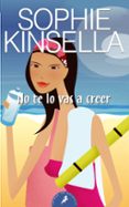 NO TE LO VAS A CREER de KINSELLA, SOPHIE 