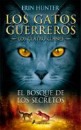 GATOS GUERREROS LOS CUATRO CLANES III: EL BOSQUE DE LOS SECRETOS de HUNTER, ERIN 
