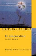 EL DIAGNOSTICO de GAARDER, JOSTEIN 