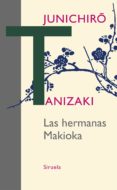 LAS HERMANAS MAKIOKA de TANIZAKI, JUNICHIRO 