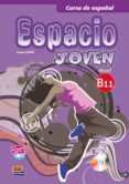 ESPACIO JOVEN B1.1 ALUMNO+CD di VV.AA. 