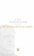 EL MUNDO DE JUAN LOBON de BERENGUER, LUIS 