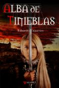 ALBA DE TINIEBLAS de VAQUERIZO, EDUARDO 