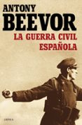 LA GUERRA CIVIL ESPAOLA de BEEVOR, ANTONY 