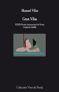 GRAN VILAS (XXXIII PREMIO INTERNACIONAL DE POESIA CIUDAD DE MELIL LA)        ( de VILAS, MANUEL 