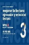 MEJORAR LA LECTURA 3 EJECUCION Y VELOCIDAD LECTORA de JARQUE GARCIA, JESUS 