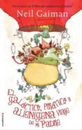 EL GALACTICO, PIRATICO Y ALIENIGENA VIAJE DE MI PADRE de GAIMAN, NEIL 