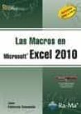 LAS MACROS EN MICROSOFT EXCEL 2010: VERSIONES 2003 A 2010 de PALLEROLA COMAMALA, JOAN 