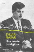 UNA MENTE PRODIGIOSA de NASAR, SYLVIA 