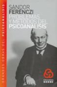 PROBLEMAS Y METODOS DEL PSICOANALISIS de FERENCZI, SANDOR 