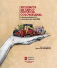 Violencia En Cinco Ciudades Colombianas (ebook)