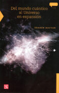 DEL MUNDO CUANTICO AL UNIVERSO EN EXPANSION (2 ED.) di HACYAN, SHAHEN 