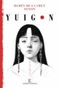 YUIGON (EJEMPLAR FIRMADO POR EL AUTOR) de CRUZ-XENON, RUBEN DE LA 