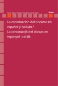 La Construcción Del Discurso En Español Y Catalán / La Construcció Del