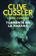 TORMENTA EN LA HABANA (SERIE DIRK PITT 23) de CUSSLER, CLIVE 