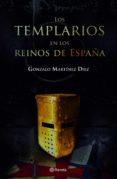 LOS TEMPLARIOS EN LOS REINOS DE ESPAA de MARTINEZ DIEZ, GONZALO 
