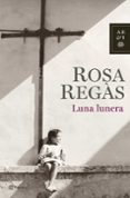 LUNA LUNERA de REGAS, ROSA 