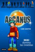 ARCANUS 3. EKKI DOMINA LAS TINIEBLAS de SANTOS, CARE 