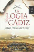 LA LOGIA DE CADIZ de FERNANDEZ DIAZ, JORGE 
