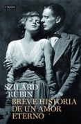 BREVE HISTORIA DE AMOR ETERNO di RUBIN, SZILARD 