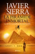 LA PIRMIDE INMORTAL de SIERRA, JAVIER 