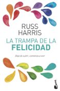 LA TRAMPA DE LA FELICIDAD de HARRIS, RUSS 
