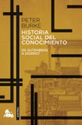 HISTORIA SOCIAL DEL CONOCIMIENTO: DE GUTENBERG A DIDEROT de BURKE, PETER 