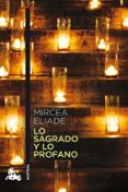 LO SAGRADO Y LO PROFANO de ELIADE, MIRCEA 