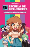 ESCUELA DE INFLUENCERS 1: CAMPAMENTO DE ESPECIALIDADES EDI di EDD00CHAN 