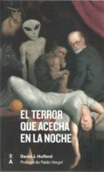 EL TERROR QUE ACECHA EN LA NOCHE di HUFFORD, DAVID J. 