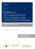 EL IMPACTO DE LA INDUSTRIA 4.0 EN EL TRABAJO: UNA VISIN INTERDISCIPLINAR de KAHALE CARRILLO, DJAMIL TONY 