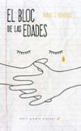 EL BLOC DE LAS EDADES (XVIII PREMIO ALANDAR) de RODRIGUEZ, MANUEL J. 