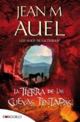 LA TIERRA DE LAS CUEVAS PINTADAS (HIJOS DE LA TIERRA 6) de AUEL, JEAN M. 