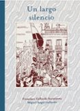 UN LARGO SILENCIO de GALLARDO, MIGUEL 